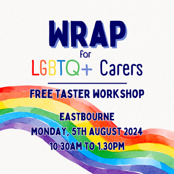 WRAP for LGBTQ+ Carers free taster workshop Eastbourne Monday 5th August 2024 10.30am to 1.30pm